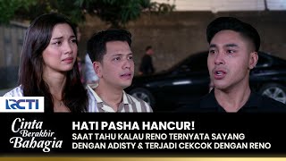 MENGIRIS HATI! Pasha Akhirnya Tahu Reno Cinta Sama Adisty | CINTA BERAKHIR BAHAGIA | Eps.73 (3/3)