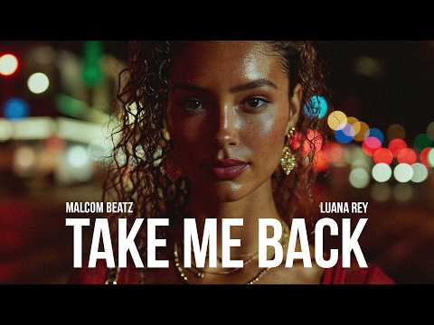MALCOM BEATZ x Luana Rey - Take Me Back (Audio Official)