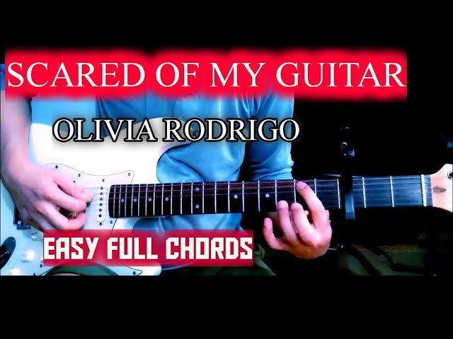 Olivia Rodrigo - SCARED OF MY GUITAR //CHORDS FULL GUITAR TUTORIAL#oliviarodrigo class=