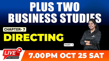 PLUS TWO BUSINESS STUDIES | DIRECTING | CHAPTER 7 | PART 1 |TRIPLE I