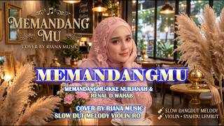Download lagu Bikin Baper & Hati Adem.. MEMANDANGMU Cover Riana Music - Versi Biola Soft Slow Dangdut Terbaru