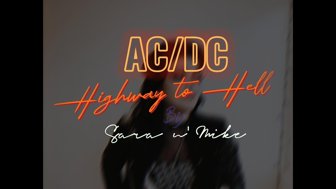 Highway to Hell - Sara n' Mike (AC/DC Cover) - YouTube