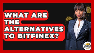 What Are The Alternatives To Bitfinex? - CryptoBasics360.com