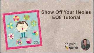 Show off Your Hexies Electric Quilt 8 Tutorial