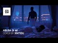 Lejemea - Abusa di Mi - Cover by Xintidu
