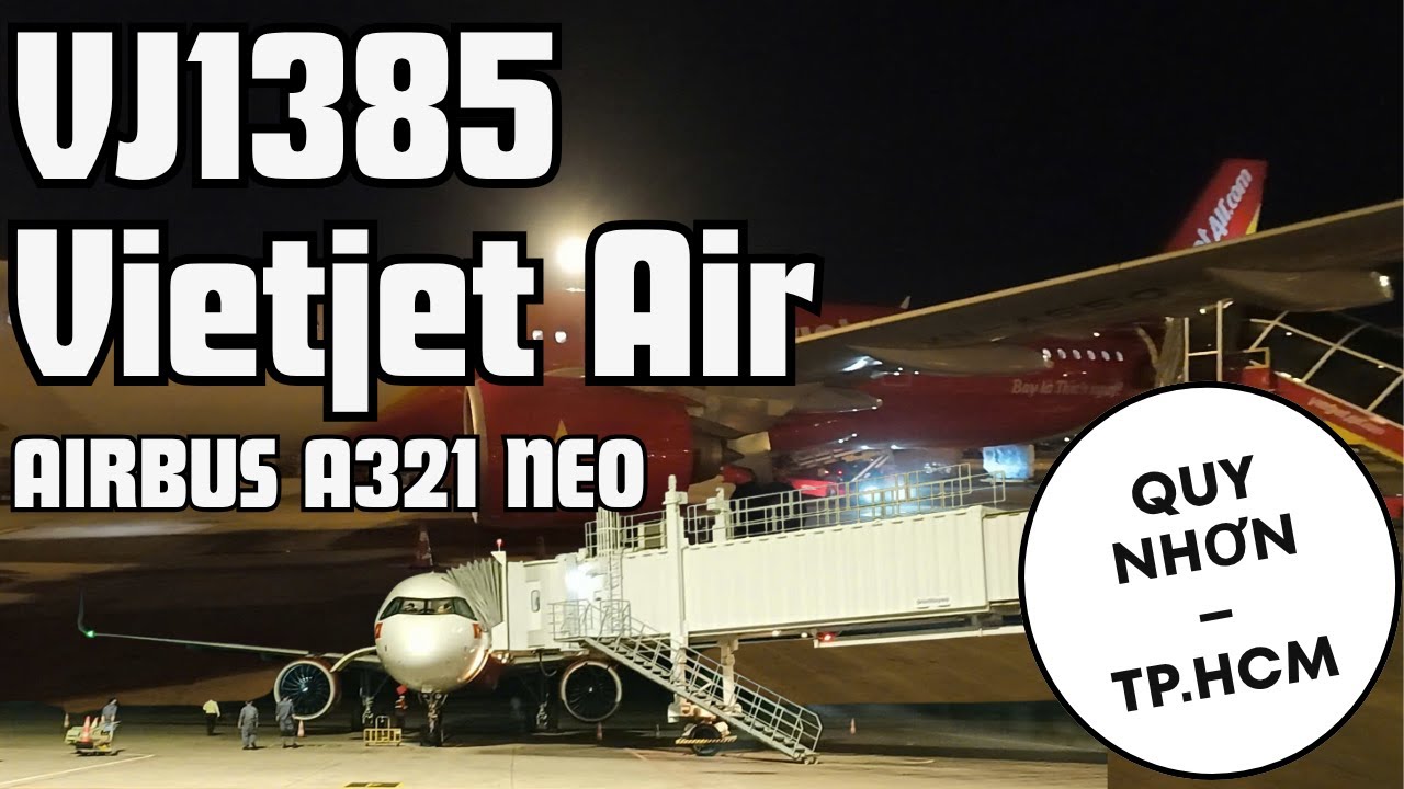 4K | TRIP REPORT VIETJET AIR A321 QUY NHƠN (UIH) - TP. HCM (SGN) ECONOMY |Tạ Quang Lâm