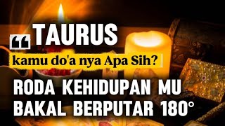 Ramalan Zodiak Taurus Hari ini‼️Kamu Do'a Apa Sih? Roda Kehidupanmu Bakal Berputar 180°