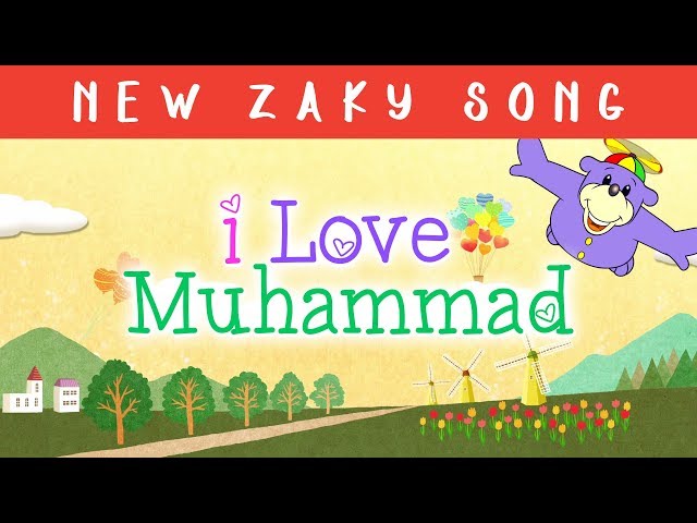 I LOVE Muhammad (saws) - Zaky Song! class=