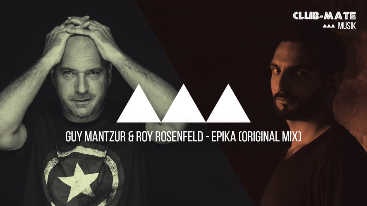Guy Mantzur & Roy RosenfelD Epika (Original Mix) YouTube Music