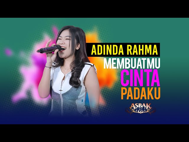 Adinda Rahma - Membuatmu Cinta Padaku (Official Video) | Dipopulerkan Oleh: Asbak Band class=