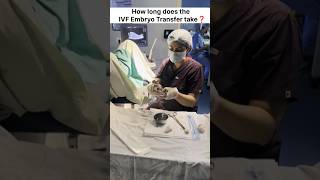 How long does the IVF Embryo Transfer takes  #drrakshitamalik #doctor #mbbs #ivfspecialist #medical