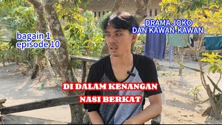 DI DALAM KENANGAN NASI BERKAT // EPS 10 BAGIAN 1 // DRAMA JOKO DAN KAWAN-KAWAN