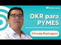 ✅ Caso práctico de OKR: Implementación de OKR en una Pyme | Alfredo Rodriguez