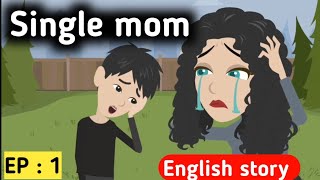 Single mom part 1 | Animated story | English story | Learn english | Basic english