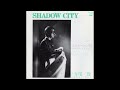 寺尾聰、Shadow City