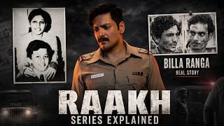 Raakh Series Explained | Billa Ranga Real Story & Geeta-Sanjay Chopra Kidnapping Case
