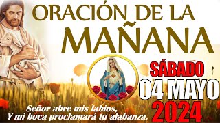 ☀️ ORACIÓN DE LA MAÑANA ☀️ SABADO 4 DE MAYO DE 2024