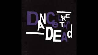 Dance Like The Dead - Demo Like The Dead [Full EP]