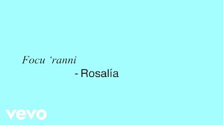ROSALÍA - Focu 'Ranni (Official Lyric Video) - RosaliaVEVO