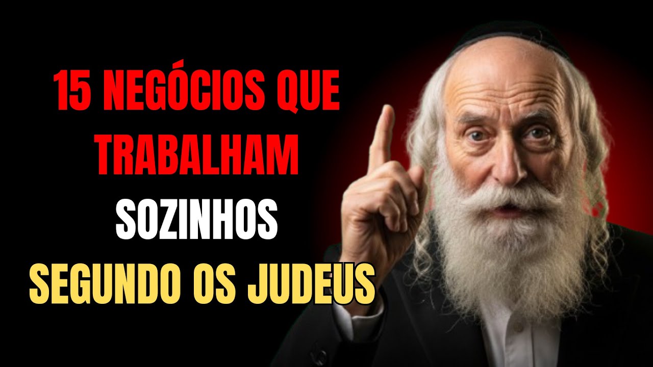 15 NEGÓCIOS SEGUNDO OS JUDEUS PARA NUNCA MAIS TRABALHAR | RABINO MILIONÁRIO…