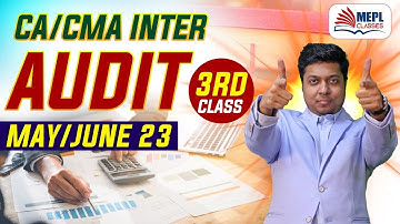 CA Inter May 23 & CMA Inter June 23 | Audit 3rd Class | MEPL - Mohit Agarwal