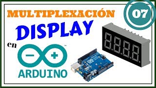 😎 MULTIPLEXACIÓN DISPLAY 7 SEGMENTOS CON ARDUINO - Tutorial #007