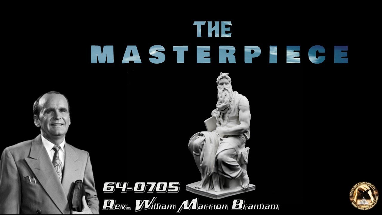 The Masterpiece (64-0705)  - Rev. William Marrion Branham - 040425