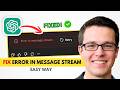 Fix Error in Message Steam (CHATGPT) | FIXED