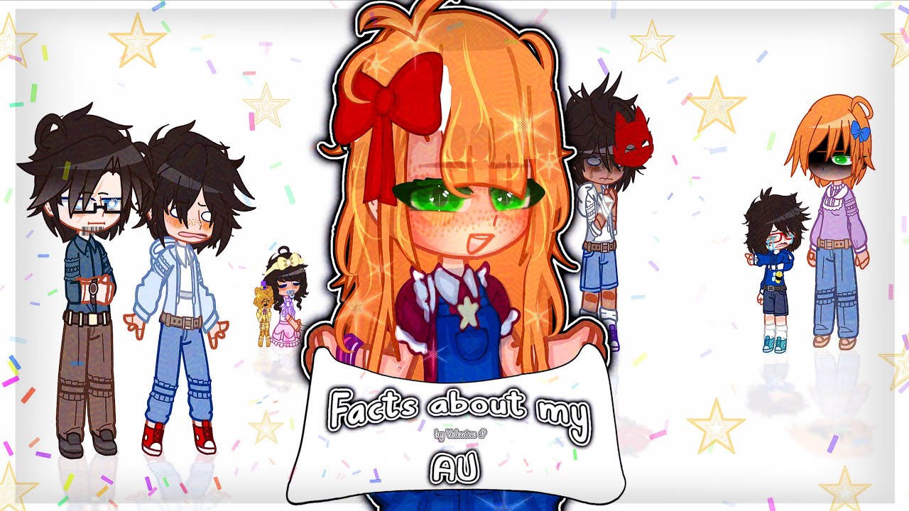 • Facts about my FNAF AU! (main au) ✨ || FNAF gacha || 