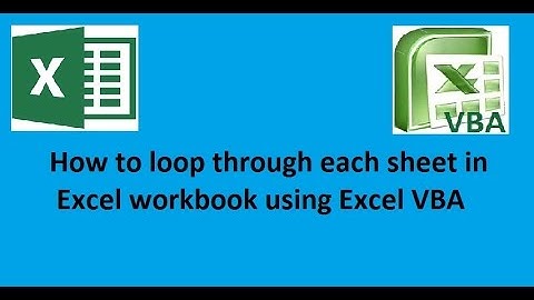 How to loop through each sheet in Excel workbook using Excel VBA
