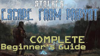 STALKER Escape from Pripyat 2.5 | COMPLETE Beginner's Guide