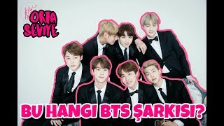 Bu Hangi Bts Şarkısı ? Orta Seviye