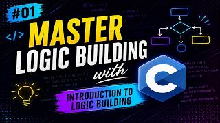 How to Build Logic in Programming (Using C) #01