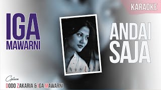 Andai Saja - Iga Mawarni || Karaoke (No Vocal)