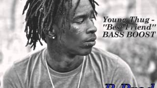 Young Thug - ''Best Friend'' (BASS BOOSTED!)