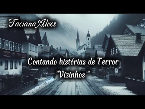 Contando histórias de Terror "Vizinhos" Vol/27