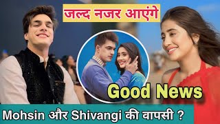 Shivangi Joshi And Mohsin Khan Coming Together ?| Shivin New Serial Again| Rajan Shahi Next Serial