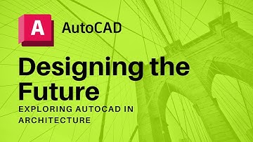 Exploring AutoCAD in Architecture: Designing the Future
