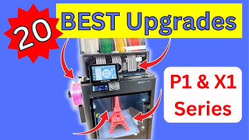 The 20 BEST Upgrades for your Bambu Lab P1/X1 Series 3D Printers!