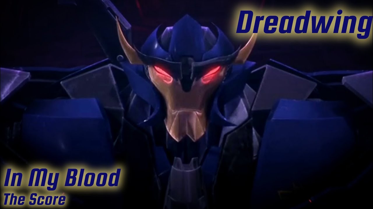 Transformers Prime Dreadwing - In My Blood - The Score