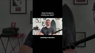 What mind shift do you need to make?