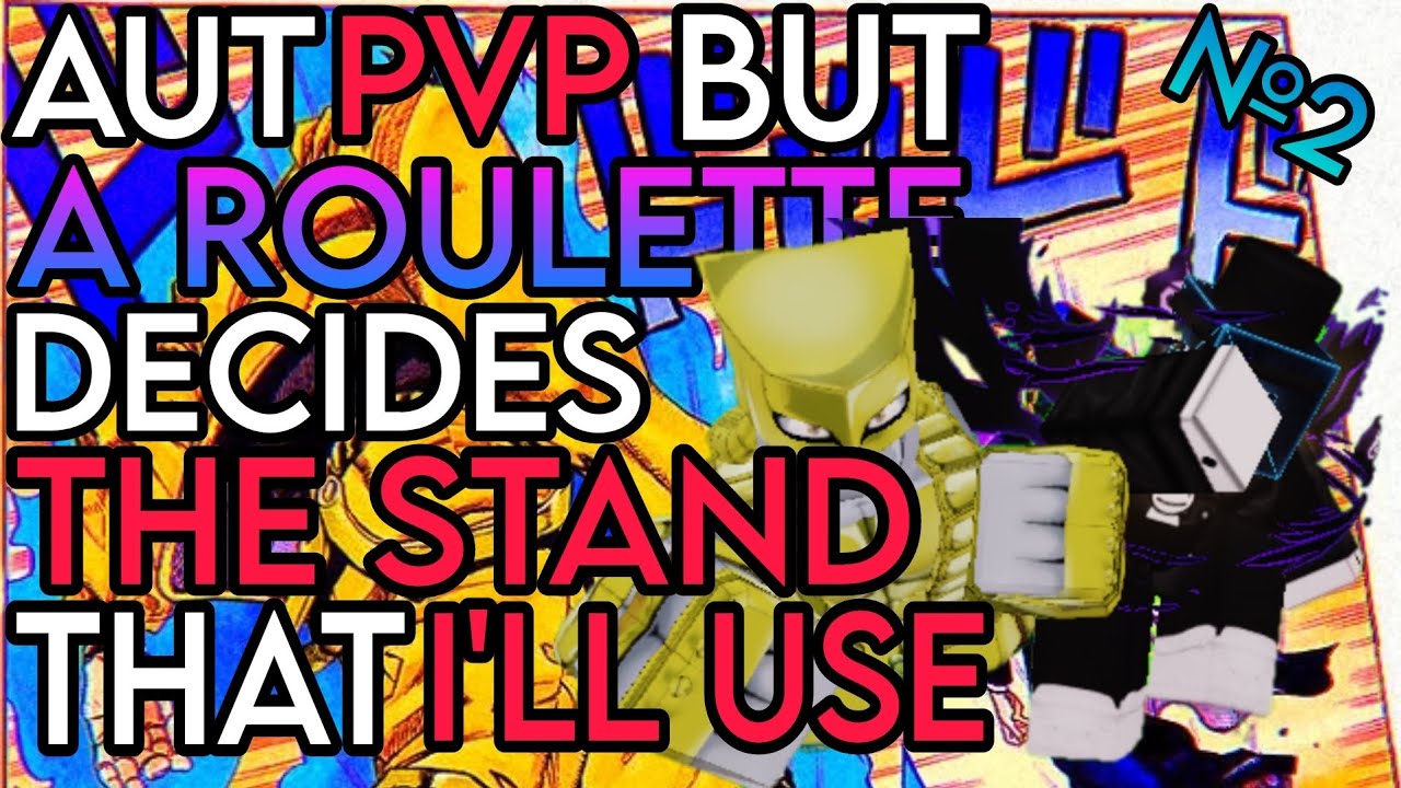 [AUT] PVP but A ROULETTE decides THE STAND that I'LL USE №3 - YouTube