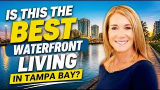 Is This the Best Waterfront Living in Tampa?
