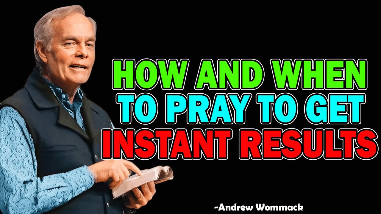 How And When To Pray To Get instant Results - Andrew Wommack 2025 - YouTube