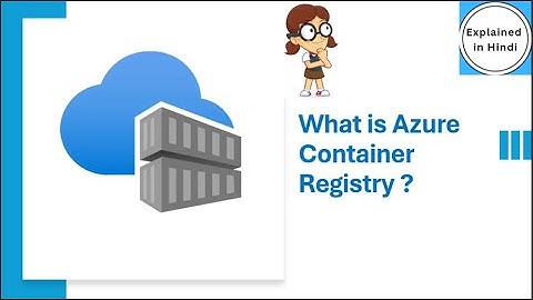 Azure Container Registry | Explained in Hindi..