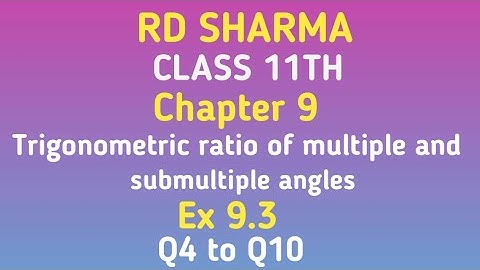 RD Sharma | Class 11 | Chapter 9 | Ex 9.3 | Q4 to Q10 |