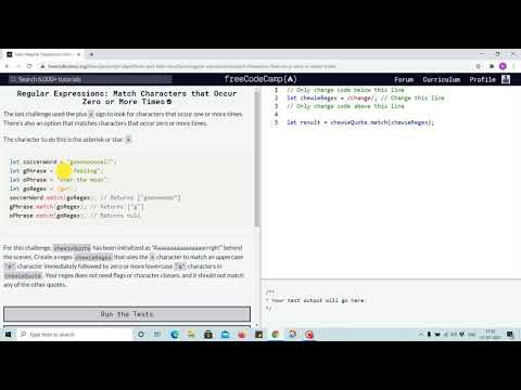 Tutorial 13 - match characters that occur zero or more times - freecodecamp