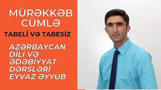 Mürəkkəb Cümlə Tabeli Və Tabesiz Mürəkkəb Cümlə Baş Və Budaq Cümlə Eyvaz Əyyub