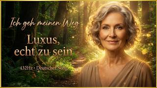 Ich geh meinen Weg | Deutsches Lied 432 Hz – Luxus, echt zu sein