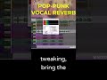 Pop-Punk Vocal Reverb in Reaper #musicproduction #mixing